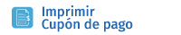 Imprimir Cupón de Pago